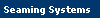 Seaming Systems